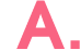 A.